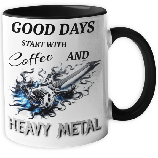 Spruchtasse -  Good Days start with Coffee and Heavy Metal